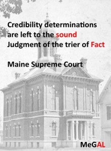 2014-04 Credibility determinations left to sound Judgement - Family Court ME